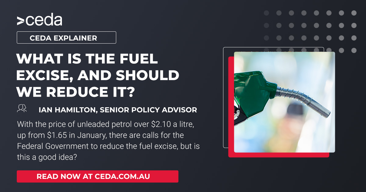 CEDA What is the fuel excise, and should we reduce it?